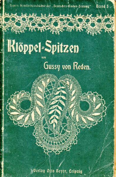 Klöppel-Spitzen von Gussy von Reden Original von 1909 Band 5