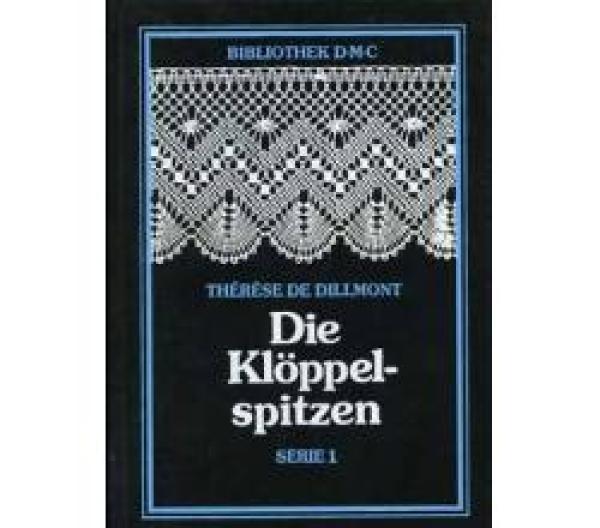 Die Klöppelspitzen Serie 1 von Thérèse de Dillmont Reprint