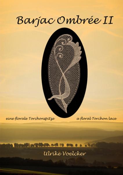 Barjac Ombrée II – eine florale Torchonspitze von Ulrike Voelcke