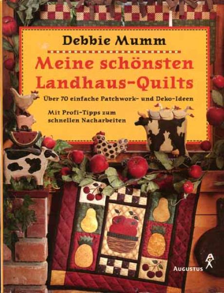 Meine schönsten Landhaus-Quilts by Debbie Mumm