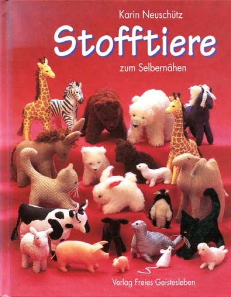 Stofftiere zum Selbernähen by Karin Neuschütz
