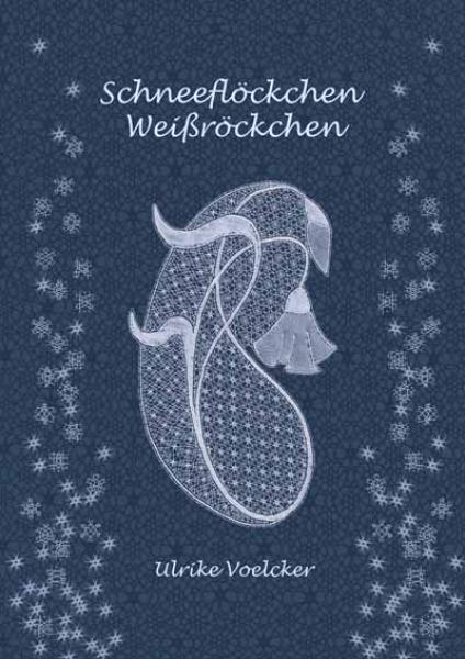 Schneeflöckchen Weißröckchen by Ulrike Voelcker