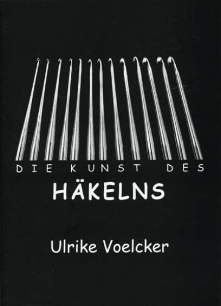 Die Kunst des Häkelns von Ulrike Voelcker