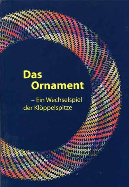 Das Ornament - Ein Wechselspiel der Klöppelspitze DKV