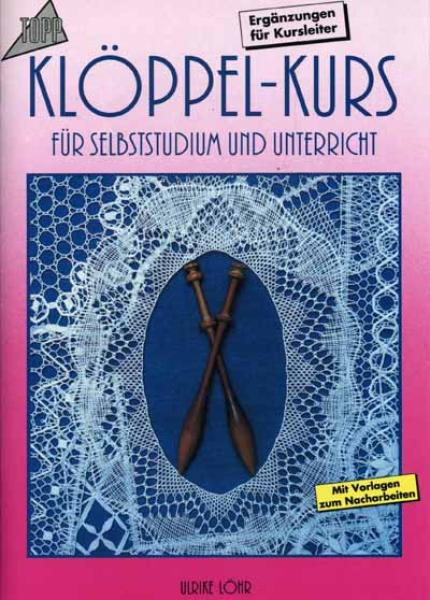 Klöppel-Kurs - Für Selbststudium und Unterricht by Ulrike Löhr