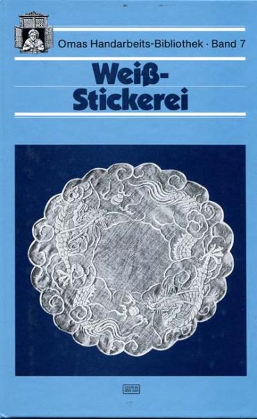 Weiß-Stickerei von Helene Weber Reprint von 1920