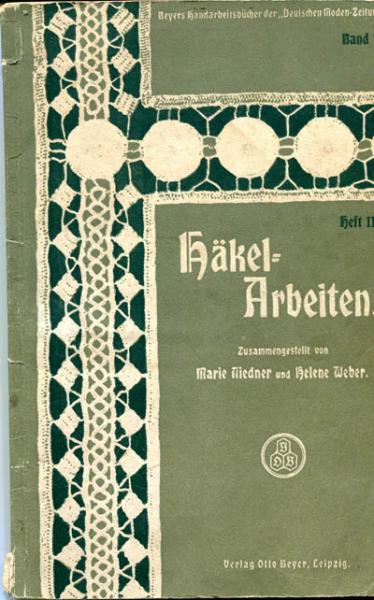 Häkelarbeiten Heft II von Marie Niedner u. Helene Weber - Beyer