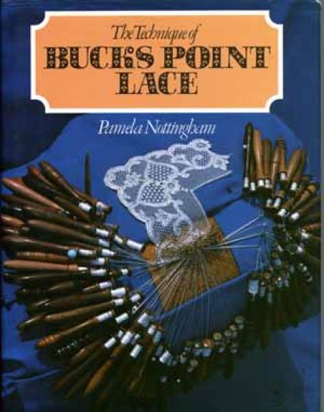 The Technique of Bucks Point Lace by Pamela Nottingham