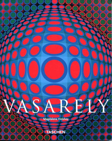 Vasarely - 1906 - 1997 Das reine Sehen von Magdalena Holzhey