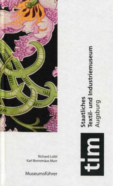 Textil- und Industriemuseum Augsburg Museumsführer