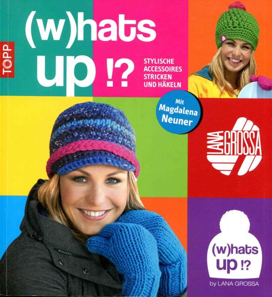 (w)hats up !? von Lana Grossa mit Magdalena Neuner