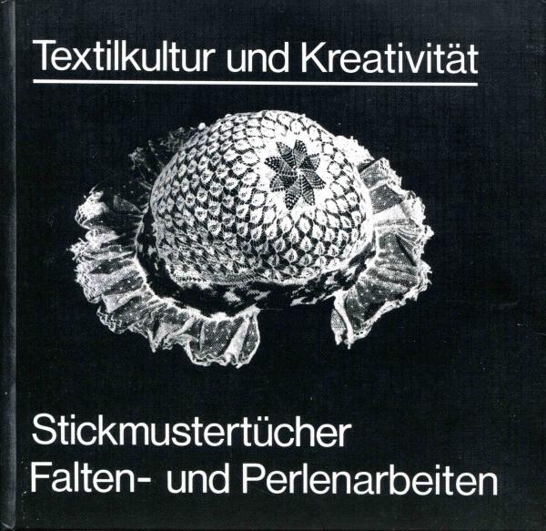 Stickmustertücher Falten- und Perlenarbeiten