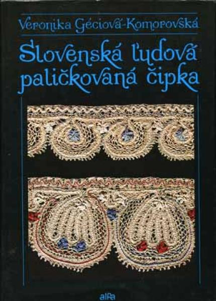 Slovenská ludová palickovaná cipka von Veronika Géciová-Komorovs