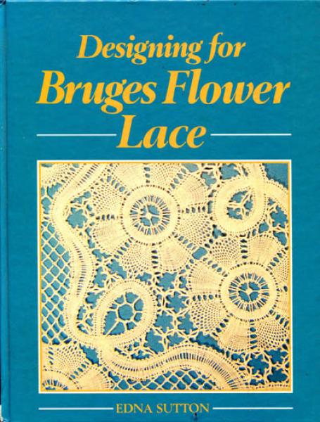 Designing for Bruges Flower Lace by Edna Sutton