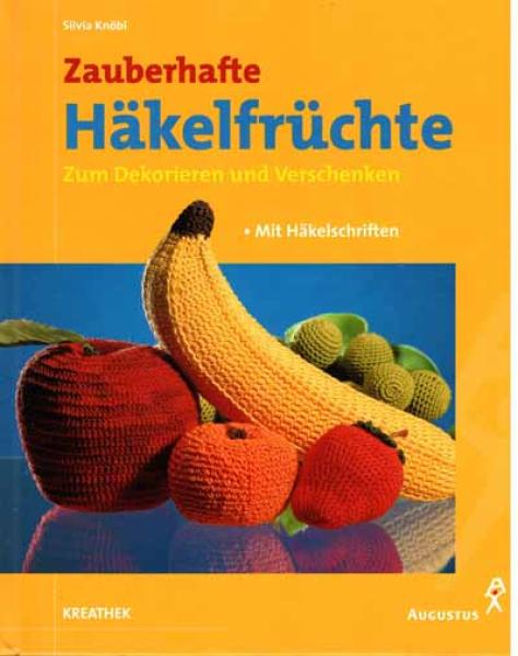 Zauberhafte Häkelfrüchte von Silvia Knöbl