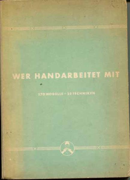Wer handarbeitet mit  von Berta Schwetter (1939)