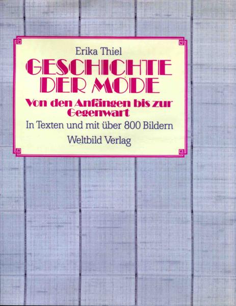 Geschichte der Mode von Erika Thiel