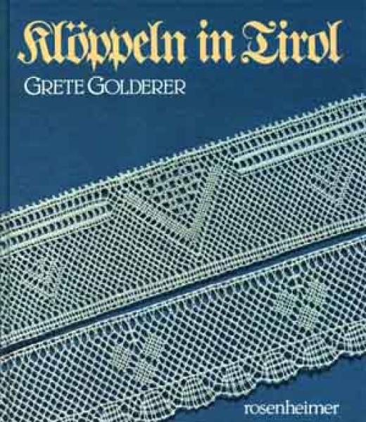 Klöppeln in Tirol von Grete Golderer
