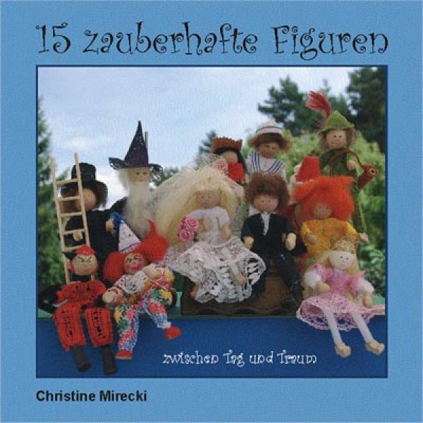 15 Enchanting Figures  between Day and Dream by Christine Mireck