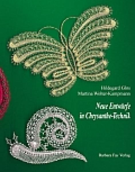 Neue Entwürfe in Chrysanthe-Technik by Hildegard Glös / Martina