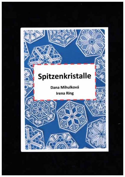 Spitzenkristalle von Irena Ring/Dana Milhuková