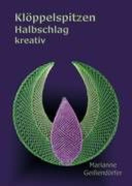 Klöppelspitzen Halbschlag kreativ by Marianne Geißendörfer