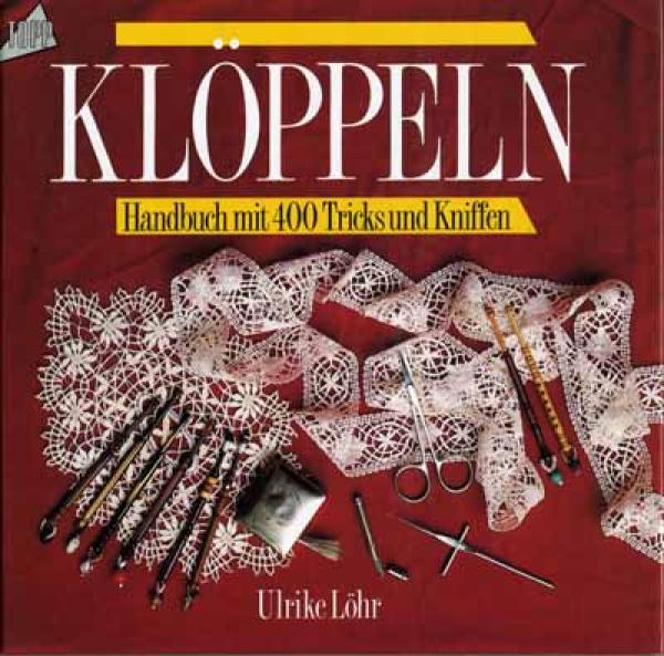 Klöppeln - Handbuch mit 400 Tricks und Kniffen by Ulrike Löhr (V
