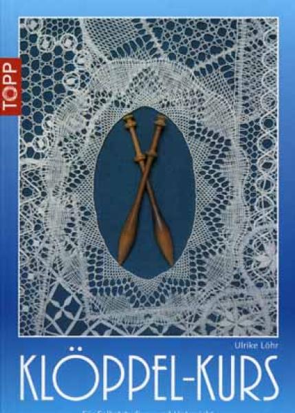 Klöppel-Kurs - Für Selbststudium und Unterricht by Ulrike Löhr (