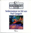 Seidenmalerei im Stil von Paul Gauguin Christophorus Verlag