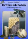 Porzellan - Relieftechnik by Johannes Hundsdorf