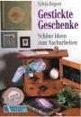 Gestickte Geschenke von Sylvia Regert