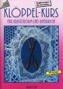 Klöppel-Kurs - Für Selbststudium und Unterricht von Ulrike Löhr