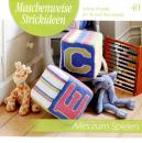 Maschenweise Strickideen 40 - Alles zum Spielen