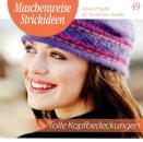 Maschenweise Strickideen 49 - Tolle Kopfbedeckungen