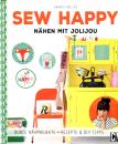 Sew Happy  - Nähen mit Jolijou von Andrea Müller