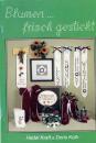 Blumen…frisch gestickt von Hedel Kraft u. Doris Koth