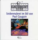 Seidenmalerei im Stil von Paul Gauguin Christophorus Verlag