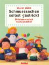 Schmusesachen selbst gestrickt von Sharon Welch