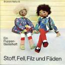 Stoff, Fell, Filz und Fäden - Ein Puppen-Bastelheft