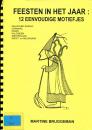 Feesten in het jaar:12 Eenvoudige Motiefjes von Martine Bruggema