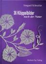 36 Klöppelbilder nach der Natur von Irmgard Schneider