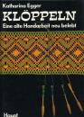 Klöppeln - eine alte Handarbeit neu belebt by Katharina Egger (2