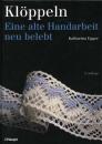 Klöppeln - eine alte Handarbeit neu belebt von Katharina Egger