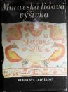 Moravská lidová výsivka von Miroslava Ludvíková