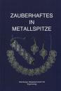 Zauberhaftes in Metallspitze - Abenberger Klöppelschulheft VIII